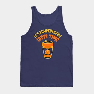 It's Pumpkin Spice Latte Time Tank Top